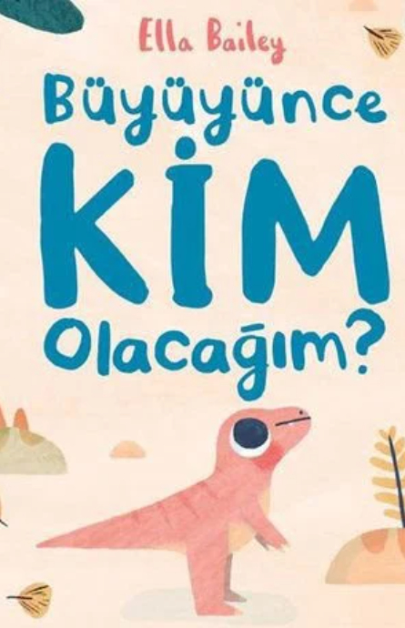 Büyüyünce Kim Olacağım?